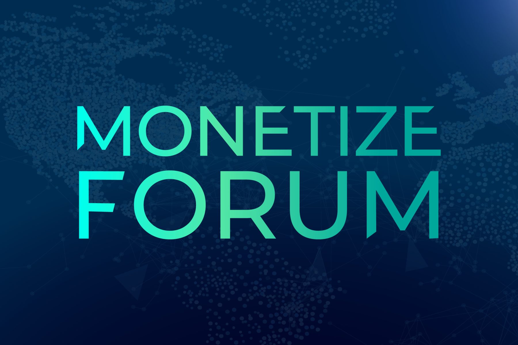 Monetize Forum text overlayed a global map