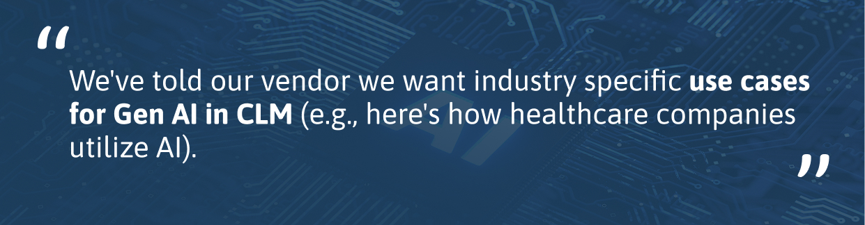 Customer feedback detailing suggestions to CLM vendors asking for specific use cases for Gen AI in CLM, an example being in healthcare.